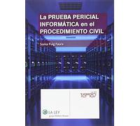 Prueba Pericial Informática En El Procedimiento Civil,La (Temas La Ley)