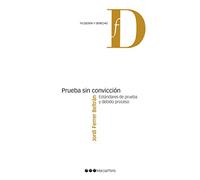 PRUEBA SIN CONVICCION. ESTANDARES DE PRUEBA Y DEBIDO PROCESO