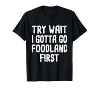 Prueba Wait I Gotta Go Foodland First Hawaiian Pidgin Hawaii Camiseta
