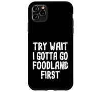Prueba Wait I Gotta Go Foodland First Hawaiian Pidgin Hawaii Carcasa para iPhone 11 Pro MAX