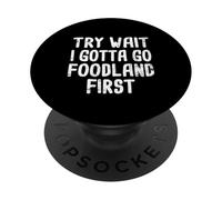 Prueba Wait I Gotta Go Foodland First Hawaiian Pidgin Hawaii PopSockets PopGrip Adhesivo