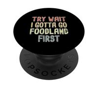 Prueba Wait I Gotta Go Foodland First Hawaiian Pidgin Hawaii PopSockets PopGrip Adhesivo