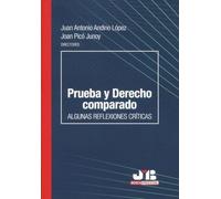Prueba y derecho comparado: Algunas reflexiones críticas: 99 (Colección Procesal J.M. Bosch Editor)