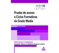 Pruebas De Acceso A Ciclos Formativos De Grado Medio. Andalucía. Parte Social Y Ciudadano. Geografía , Historia, Ciudadanía Y Percepción Artística