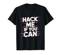 Pruebas de penetración "Hack Me If You Can" Humor técnico Camiseta