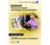 Pruebas Libres Para La Obtención Del Título De Técnico De Cuidados Auxiliares De Enfermería: Técnicas De Ayuda Odontológica/Estomatológica. Ciclo Formativo De Grado Medio: Cuidados Auxiliares De En...
