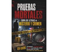 Pruebas Mortales: Sopa de Letras de Misterio y Crimen: 120 Casos sin Resolver - Descubre al Asesino, el Arma y la Escena del Crimen Ocultos Entre las Letras | Pasatiempos True Crime para Adultos