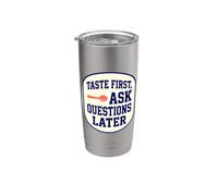 Pruebe primero, haga preguntas más tarde Primero humor gastronómico Vaso térmico de acero inoxidable de doble pared