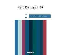 Pruefung Express - telc Deutsch B2: Deutsch als Fremdsprache / Übungsbuch mit Audios online (Examenes) - 9783195516518