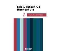 Pruefung Express - telc Deutsch C1: Deutsch als Fremdsprache / Übungsbuch mit Audios online (Examenes) - 9783195116510: telc Deutsch C1 Hochschule Ubungsbuch