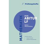Prüfungsheft - 2026 Mathematik Abitur Leistungsfach - Baden-Württemberg - Original-Prüfungen und Lösungen