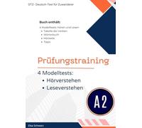 Prüfungstest Deutsch-Test für Zuwanderer А2 Hörverstehen und Leseverstehen: 120 Aufgaben | 4 Modelltests Hörverstehen und Leseverstehen + Hörtexte + Wörterbuch