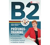 Prüfungstraining Deutsch B2: Das große 4in1 Arbeitsbuch - Leseverstehen | Sprachbausteine | Schriftlicher Ausdruck | Mündlicher Ausdruck (Von telc-Prüfern verfasst) (Prüfungstraining Deutsch B1-C1)