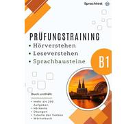 Prüfungstraining DTZ B1 Hörverstehen Leseverstehen Sprachbausteine: Prüfungsvorbereitung für Zuwanderer B1 | Mehr als 200 Aufgaben + Übungen + Wörterbuch