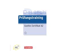 Prüfungstraining. Goethe-Zertifikat A2: Goethe-Zertifikat A2 - Ubungsbuch mit Losungen + Au: Übungsbuch mit Lösungen und Audio-Dateien als Download