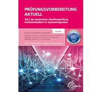 Prüfungsvorbereitung aktuell Teil 2 der gestreckten Abschlussprüfung - Fachinformatiker Systemintegration