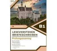 Prüfungsvorbereitung Deutsch B1 - Schreiben und Lesen: Enthält mehr als 160 Aufgaben, Übungen, Wörterbuch und Verbtabelle