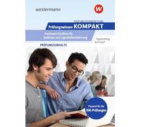 Prüfungsvorbereitung Prüfungswissen KOMPAKT - Kaufmann/Kauffrau für Spedition und Logistikdienstleistung
