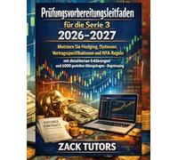 Prüfungsvorbereitungsleitfaden für die Serie 3 2026-2027: Meistern Sie Hedging, Optionen, Vertragsspezifikationen und NFA-Regeln mit detaillierten ... und 6000 gezielten Übungsfragen - Begründung
