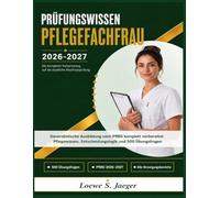 Prüfungswissen Pflegefachfrau 2026-2027: Generalistische Ausbildung nach PflBG komplett vorbereitet Pflegewissen, Entscheidungslogik und 500 Übungsfragen