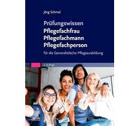 Prüfungswissen Pflegefachfrau Pflegefachmann Pflegefachperson: für die Generalistische Pflegeausbildung