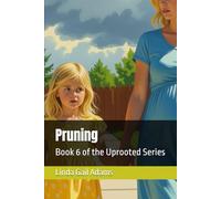 Pruning: Book 6 of the Uprooted Series