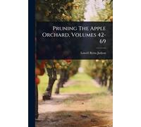 Pruning The Apple Orchard, Volumes 42-69