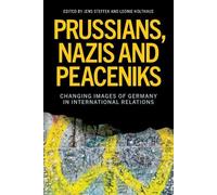 Prussians, Nazis and Peaceniks: Changing Images of Germany in International Relations