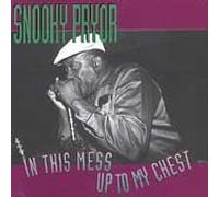 Pryor, Snooky - in This Mess Up to My Chest