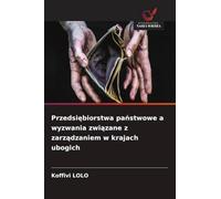 Przedsiębiorstwa państwowe a wyzwania związane z zarządzaniem w krajach ubogich