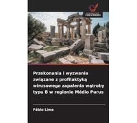 Przekonania i wyzwania związane z profilaktyką wirusowego zapalenia wątroby typu B w regionie Médio Purus