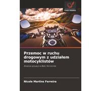 Przemoc w ruchu drogowym z udziałem motocyklistów: Analiza sytuacji w Belo Horizonte