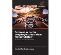 Przemoc w ruchu drogowym z udzialem motocyklistów: Analiza sytuacji w Belo Horizonte