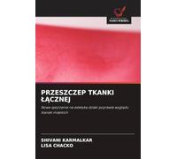 Przeszczep Tkanki LĄcznej: Nowe spojrzenie na estetyk¿ dzi¿ki poprawie wygl¿du tkanek mi¿kkich