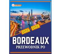 PRZEWODNIK PO BORDEAUX 2026-2028