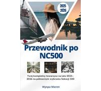 Przewodnik po NC500: Twój kompletny towarzysz na lata 2025-2026 na północnym wybrzeżu Szkocji 500