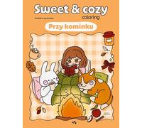 Przy kominku. Sweet & cozy coloring (Relacja Relaks)