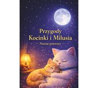 Przygody Kocinki i Milusia: Nocne "potwory": bajka dla dzieci, bajka na dobranoc, o kotkach, emocje, a fairy tale for children, a bedtime story