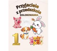 PRZYJACIELE z PRZEDSZKOLA Kolorowanka dla dzieci 3 - 6 lat: Pierwsza kolorowankadla dziewczynek i chłopców