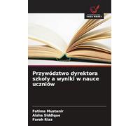 Przywództwo dyrektora szkoly a wyniki w nauce uczniów