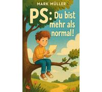 PS: Du bist mehr als normal!
