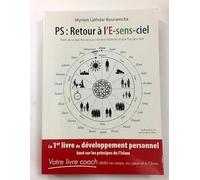 PS : retour à l'E-sens-ciel: Partir de ce que l'on est pour devenir l'idéal de ce que l'on peut être