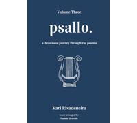 Psallo: A Devotional Journey Through the Psalms: Volume Three: 3 (Psallo: A Psalms Devotional Journey)