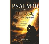 Psalm 10 - The LORD Hears the Humble: Trust His justice. Rest in His care. Stand firm in faith.