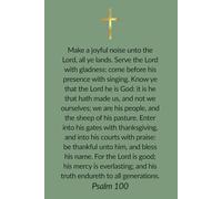 Psalm 100 Gift - Bible Verse Journal - Church Group Gifts for Women: 120 Lined Blank Pages at 6 x 9 Inches
