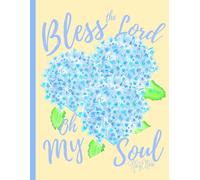 Psalm 103, Biblical, Blue Hydrangea Florals, 150 Lined Page, 8x11, Notebook Perfect For School, Learning And Note-Taking: Created With Hand-Drawn Art By: Artist Mary Elisabeth Linder @ MaryEMade