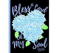 Psalm 103, Biblical, Blue Hydrangea Florals, 150 Lined Page, 8x11, Notebook Perfect For School, Learning And Note-Taking: Created With Hand-Drawn Art By: Artist Mary Elisabeth Linder @ MaryEMade