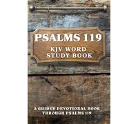Psalm 119 Word Study Journal: A Guided Devotional Book through Psalms 119
