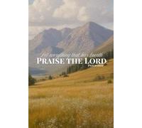 Psalm 150:6 Notebook: A Lined Journal for Prayer, Reflection, and Everyday Writing