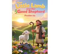 Psalm 23: The Little Lamb Lilly and her Good Shepherd